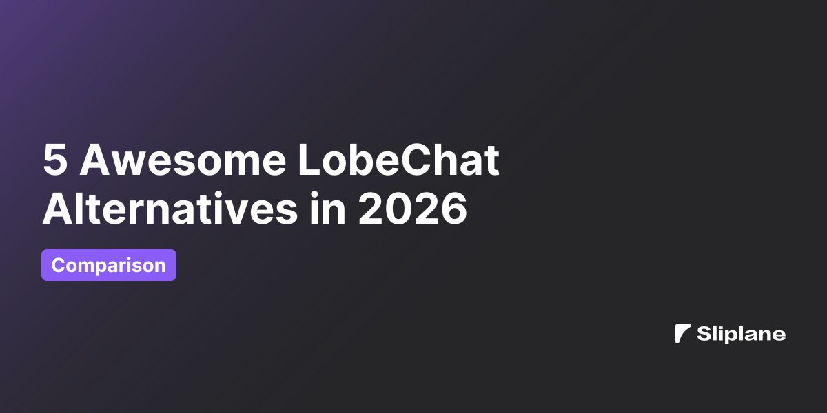 5 Awesome LobeChat Alternatives in 2026