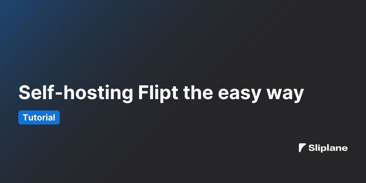 Self-hosting Flipt the easy way