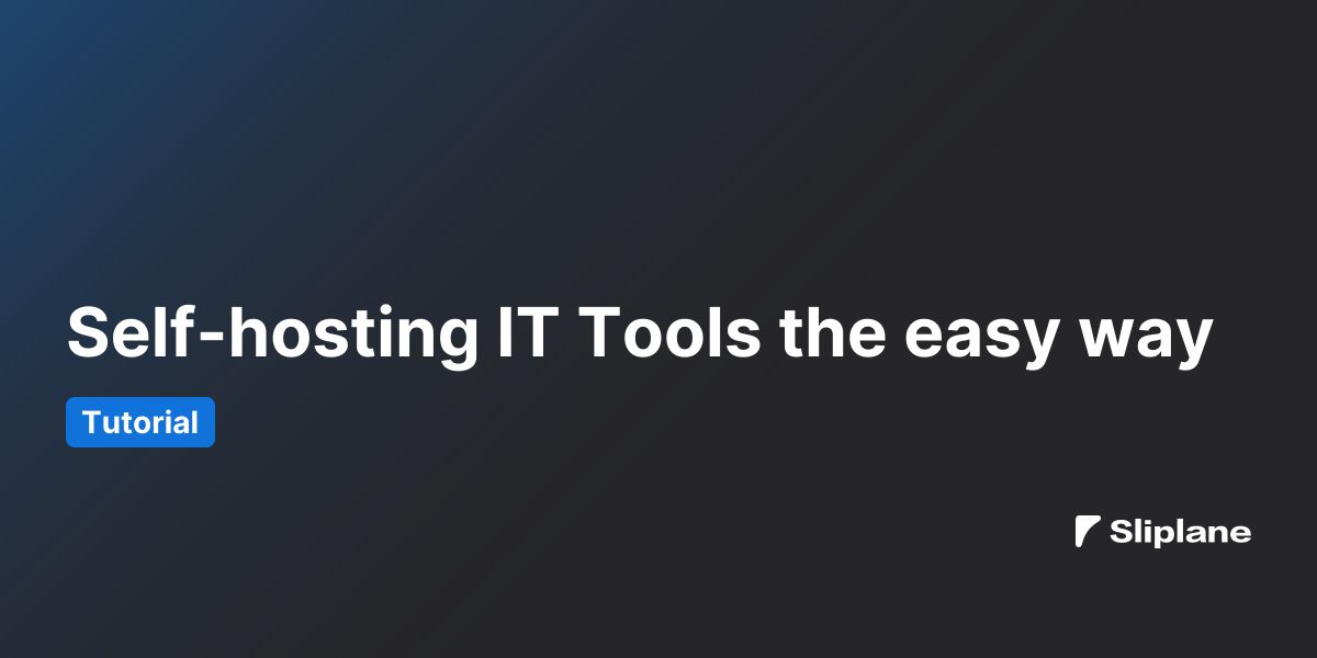 Self-hosting IT Tools the easy way