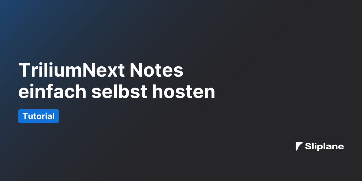 TriliumNext Notes einfach selbst hosten