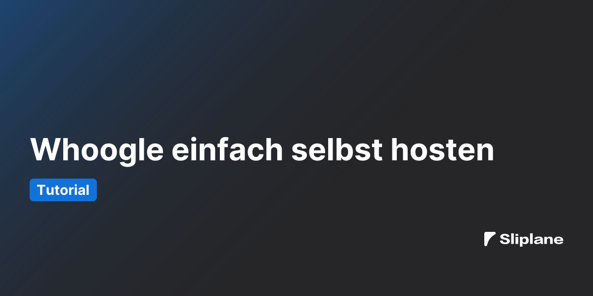 Whoogle einfach selbst hosten