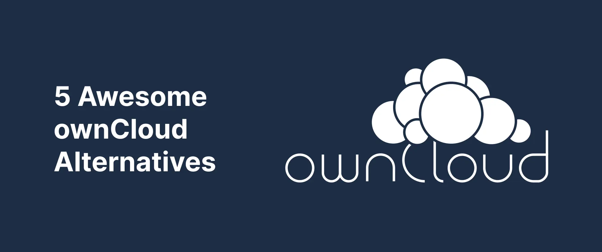 5 Awesome ownCloud Alternatives in 2026